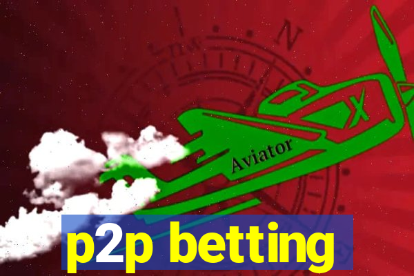 p2p betting